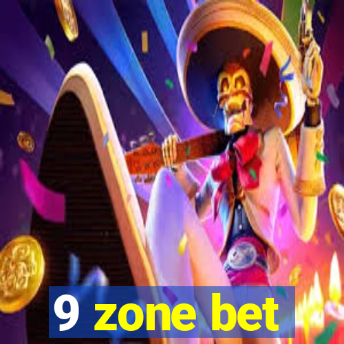 9 zone bet